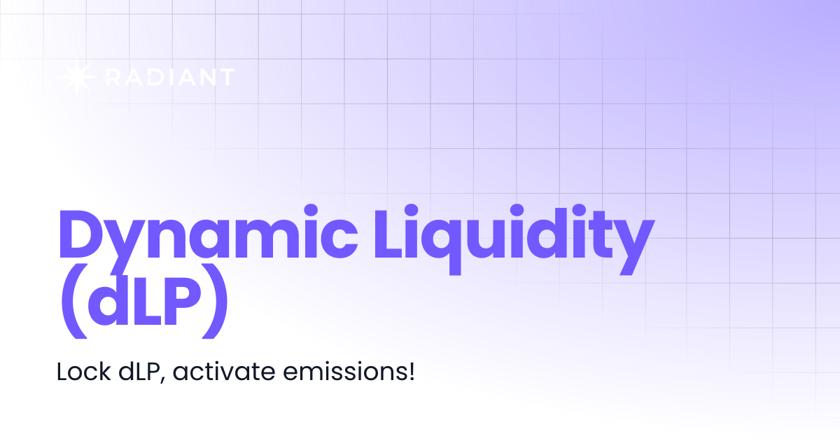 Dynamic Liquidity (dLP) | Radiant Docs